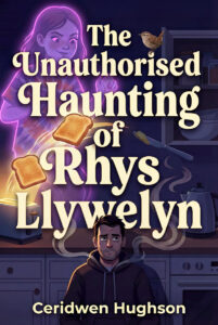 Book cover for The Unauthorised Haunting of Rhys Llywelyn by Ceridwen Hughson. In a dim kitchen, an exhausted-looking man sits at a table while a mischievous, glowing purple ghost woman floats behind him. Poltergeist activity surrounds them: a toaster pops up glowing toast and a butter knife floats in mid-air. A small wren watches from the top of the title.