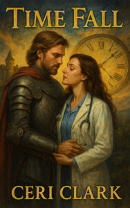 Book cover for Time Fall by Ceri Clark. A romantic, painterly illustration shows a medieval knight in plate armor and a red cloak standing face-to-face with a modern woman wearing a doctor's white coat and a stethoscope. They gaze intensely into each other's eyes. Behind them, a large golden clock face and a distant castle turret symbolize the crossing of timelines.